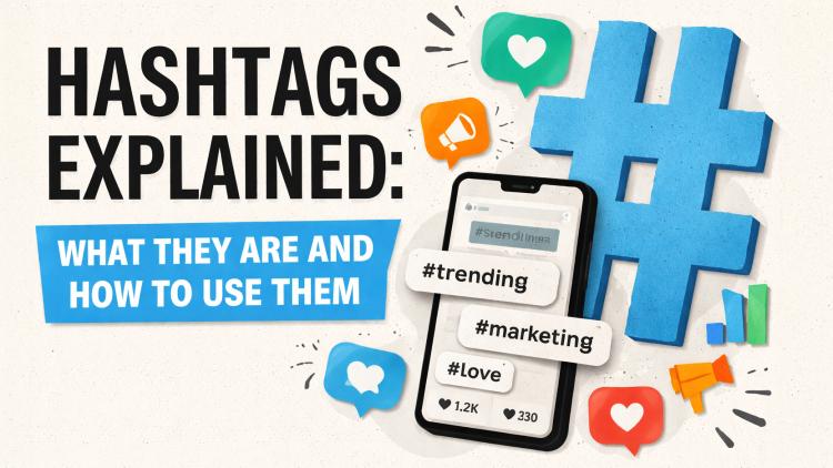 Hashtags explained: What they are and how to use them